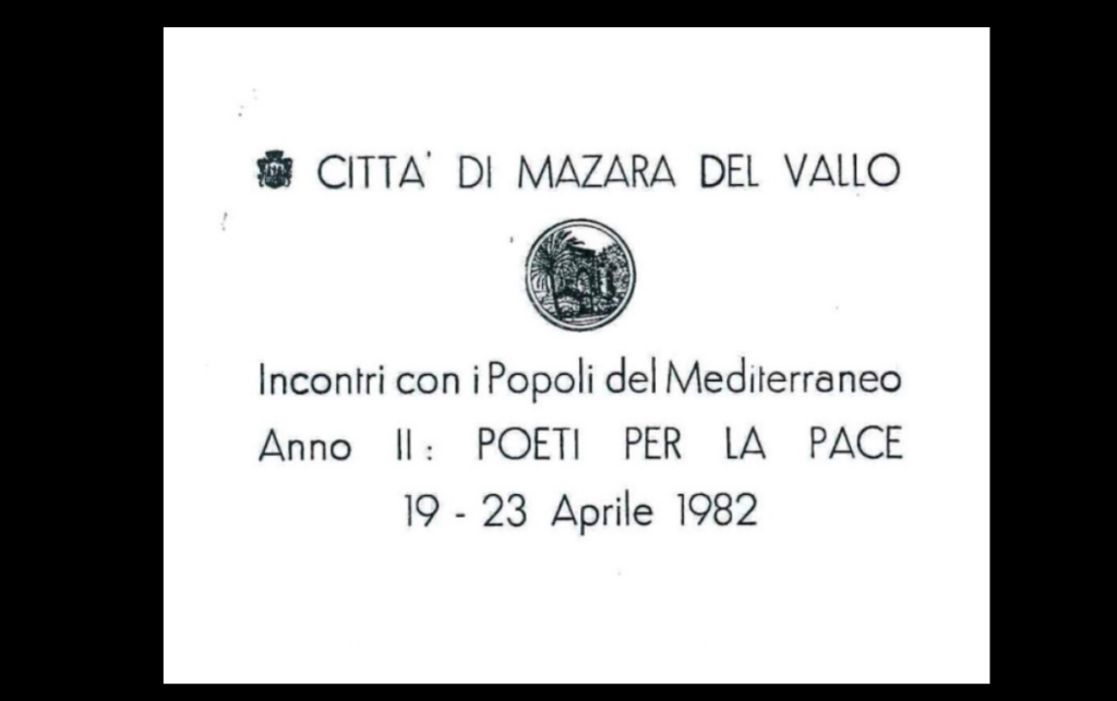 Incontri con i Popoli del Mediterraneo, anno II, Poeti per la pace, Mazara del Vallo, 1982.