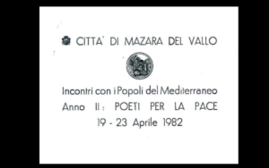 Incontri con i Popoli del Mediterraneo, anno II, Poeti per la pace, Mazara del Vallo, 1982.